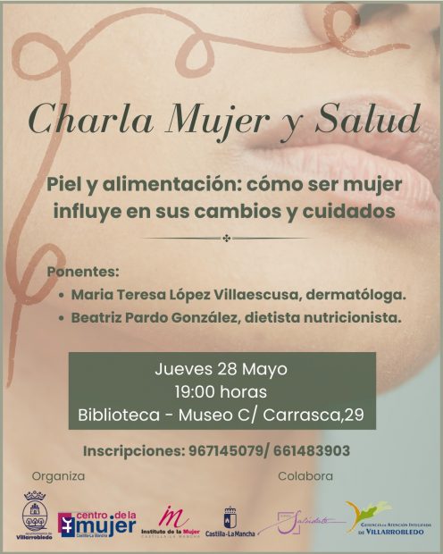 Charla Mujer y Salud: «Piel y alimentación. Cómo ser mujer influye en sus cambios y cuidados». Villarrobledo.